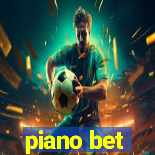 piano bet